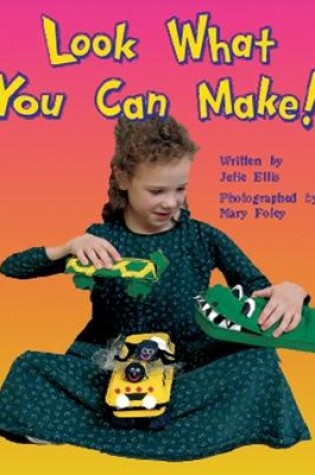 Cover of Look What You Can Make! Level 6