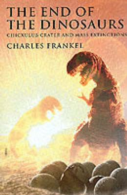 Book cover for The End of the Dinosaurs