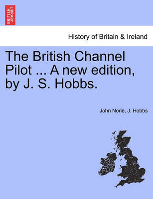 Book cover for The British Channel Pilot ... a New Edition, by J. S. Hobbs.