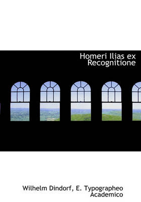 Book cover for Homeri Ilias Ex Recognitione