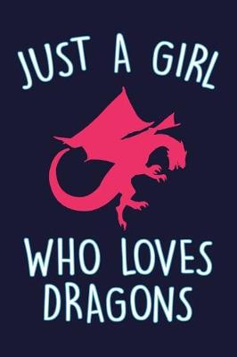 Book cover for Just A Girl Who Loves Dragons
