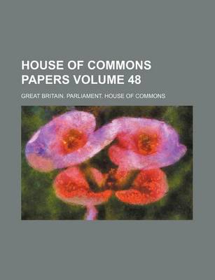 Book cover for House of Commons Papers Volume 48