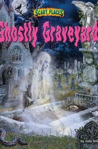 Cover of Ghostly Graveyards