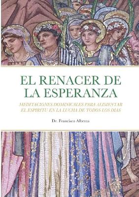 Book cover for EL RENACER DE LA ESPERANZA Ano Liturgico C