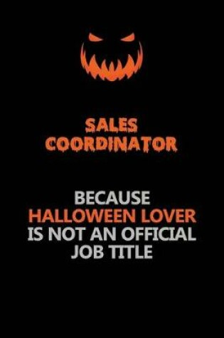 Cover of Sales Coordinator Because Halloween Lover Is Not An Official Job Title