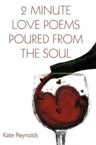 Cover of 2 Minute Love Poems Poured from the Soul