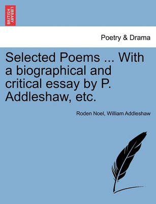 Book cover for Selected Poems ... with a Biographical and Critical Essay by P. Addleshaw, Etc.