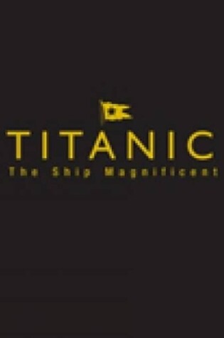Cover of Titanic: The Ship Magnificent Slipcase - Volumes One & Two