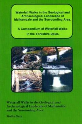 Cover of Waterfall Walks in the Geological and Archaeological Landscape of Malhamdale and the Surrounding Area.