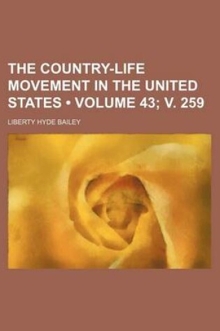 Cover of The Country-Life Movement in the United States (Volume 43; V. 259)
