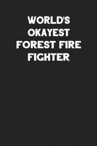 Cover of World's Okayest Forest Fire Fighter