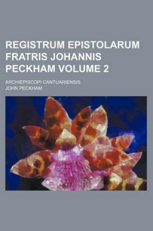 Cover of Registrum Epistolarum Fratris Johannis Peckham Volume 2; Archiepiscopi Cantuariensis