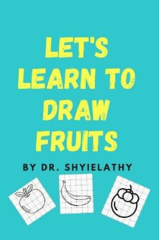 Cover of Lets Learn to Draw Fruits