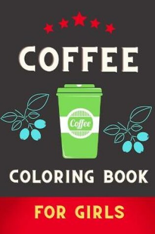 Cover of Coffee coloring book for girls