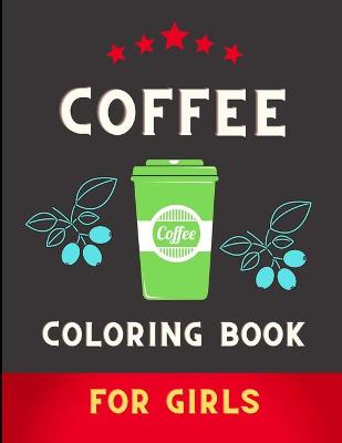 Book cover for Coffee coloring book for girls