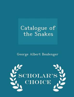 Book cover for Catalogue of the Snakes - Scholar's Choice Edition