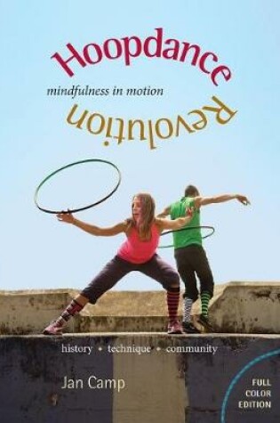 Cover of Hoopdance Revolution: Mindfulness in Motion