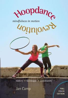 Cover of Hoopdance Revolution: Mindfulness in Motion