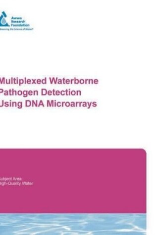 Cover of Multiplexed Waterborne Pathogen Detection Using DNA Microarrays