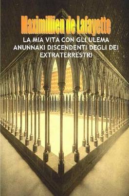 Book cover for La Mia Vita Con Gli Ulema Anunnaki, Discendenti Degli Dei Extraterrestri.