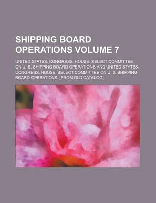 Book cover for Shipping Board Operations Volume 7