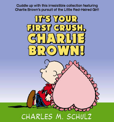 Book cover for It's Your First Crush, Charlie Brown