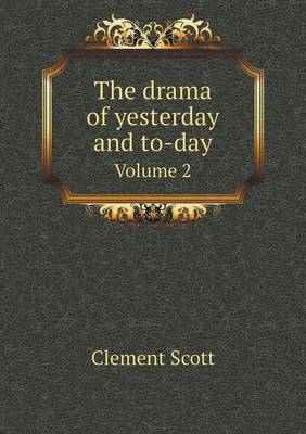 Book cover for The drama of yesterday and to-day Volume 2