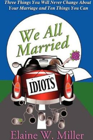 Cover of We All Married Idiots