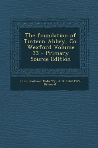 Cover of Foundation of Tintern Abbey, Co. Wexford Volume 33