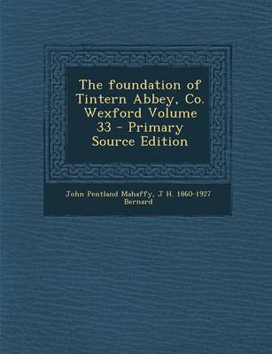 Book cover for Foundation of Tintern Abbey, Co. Wexford Volume 33