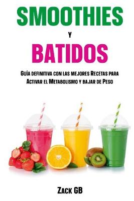 Book cover for Smoothies y Batidos