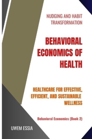 Cover of Behavioral Economics of Health