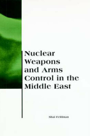 Cover of Nuclear Weapons and Arms Control in the Middle East