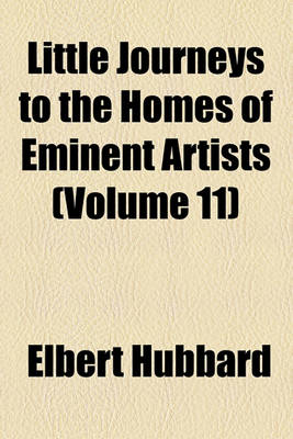 Book cover for Little Journeys to the Homes of Eminent Artists (Volume 11)