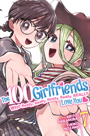 Cover of The 100 Girlfriends Who Really, Really, Really, Really, Really Love You Vol. 7