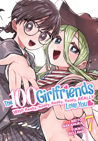 Cover of The 100 Girlfriends Who Really, Really, Really, Really, Really Love You Vol. 7