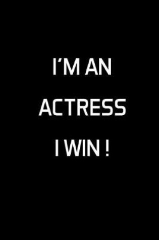 Cover of I'm An Actress I Win !