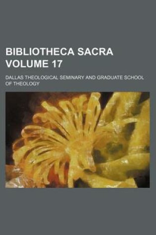 Cover of Bibliotheca Sacra Volume 17