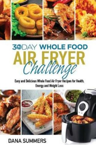 Cover of 30 Day Whole Food Air Fryer Challenge