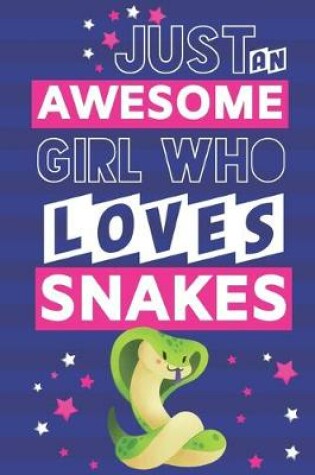 Cover of Just an Awesome Girl Who Loves Snakes