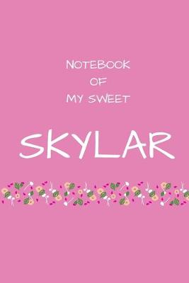 Book cover for Notebook of my sweet Skylar
