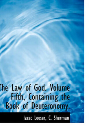 Cover of The Law of God. Volume Fifth, Containing the Book of Deuteronomy.