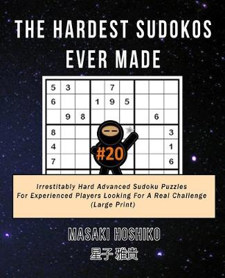 Book cover for The Hardest Sudokos Ever Made #20