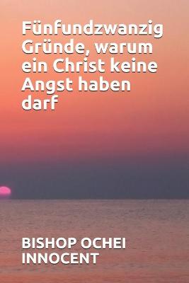 Book cover for Funfundzwanzig Grunde, warum ein Christ keine Angst haben darf