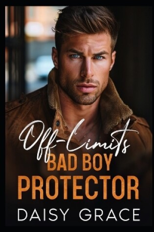 Cover of Off-Limits Bad Boy Protector