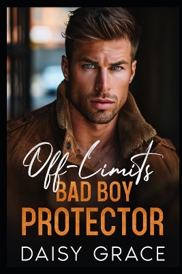 Book cover for Off-Limits Bad Boy Protector