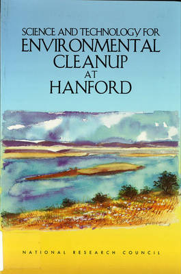 Book cover for Science and Technology for Environmental Cleanup at Hanford