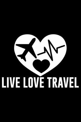 Book cover for Live Love Travel