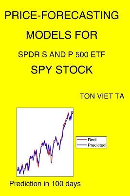 Book cover for Price-Forecasting Models for SPDR S&P 500 ETF Trust SPY Stock