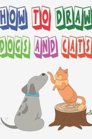 Cover of how to draw dogs and cats